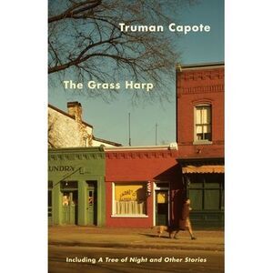The Grass Harp -- Truman Capote